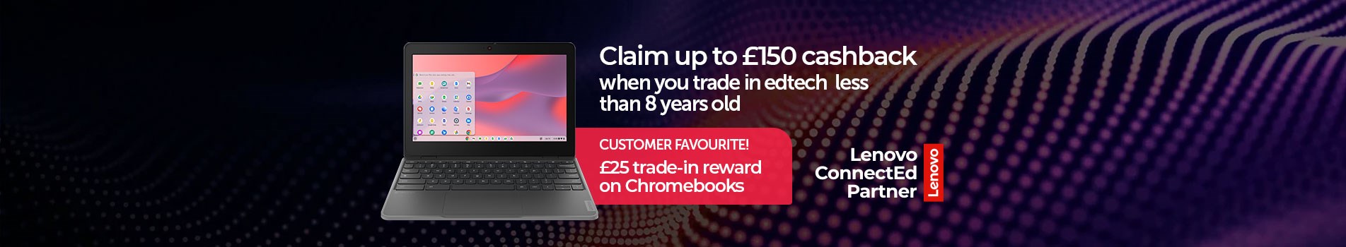 Lenovo ConnectEd - trade in your old devices for up to £150 cashback
