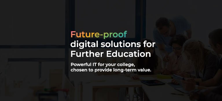 Future-proof digital solutions for Further Education