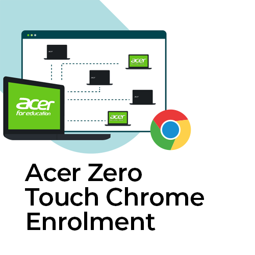 Acer Zero Touch Chrome Enrolment